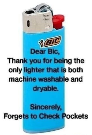 Thank you for being the only lighter that Is both machine washable and