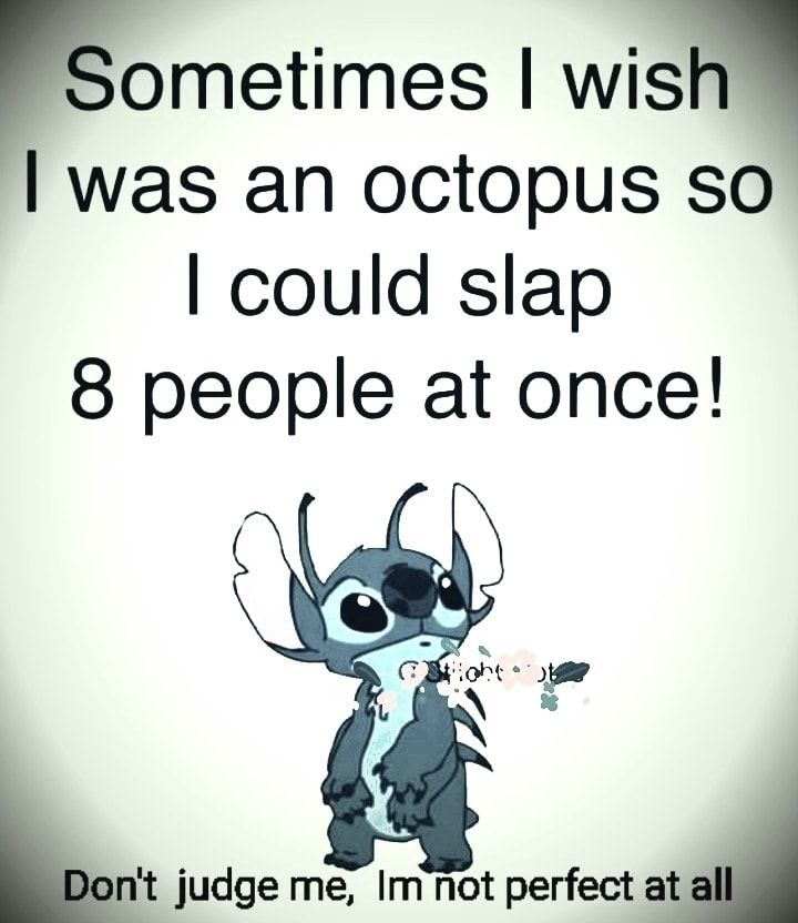 ometimes wis was an octopus so could slap 8 people at once Ht judge me Im not perfect