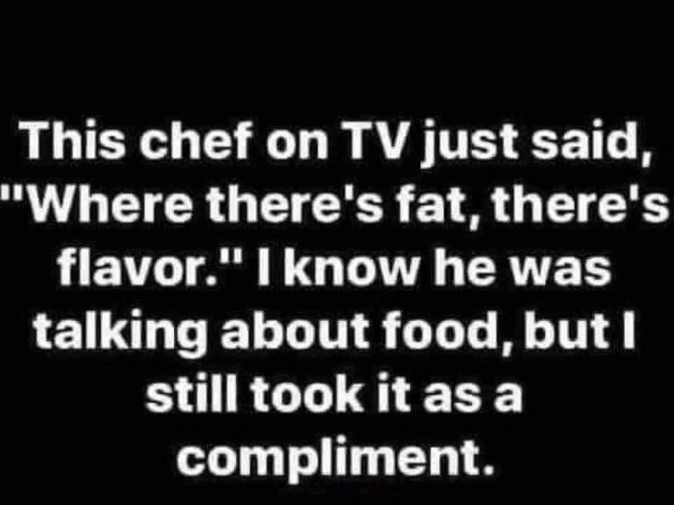 This chef on TV just said B VUG CRUETCER 1 8 TS LENL Tl NG T AT ERVTE TS talking about food but stilltook itas a compliment