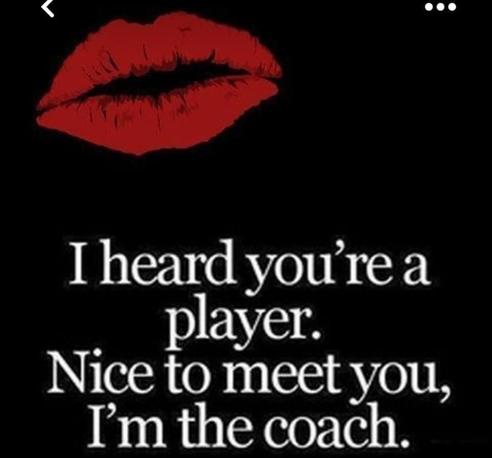 A L I heard youre a _ player Nice to meet you Im the coach