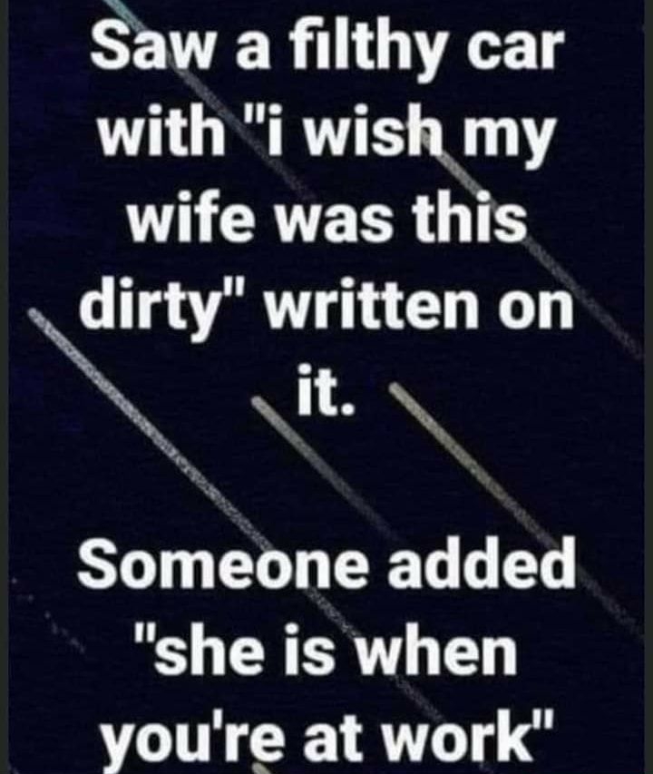 Saw a filthy car with i wish my TN CRVERR UL dirty written on x it Someone added S AL youre at work