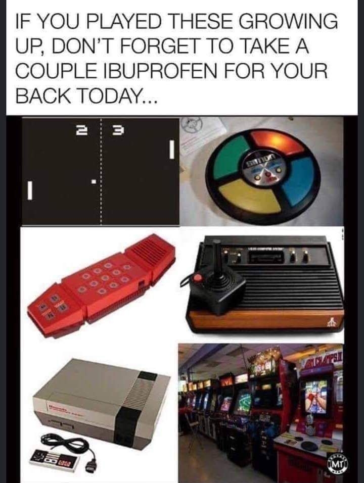 IF YOU PLAYED THESE GROWING UP DONT FORGET TO TAKE A COUPLE IBUPROFEN FOR YOUR BACK TODAY