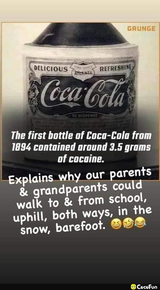 g i The first bottle of Coca Cola from 1894 contoined around 35 grams of cocaine uphill both waysirl thf PSR U L Cocofun
