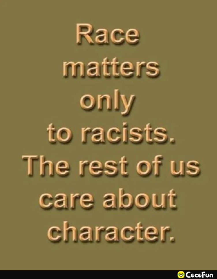 Race s only to racists Iihe rest of us care about character