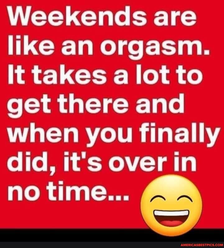 Weekends are L CR Ta R 1 B 1 8 1 CEX Y o o get there and T R TTR 1o F 11Y o To M A1 4 no time AR R