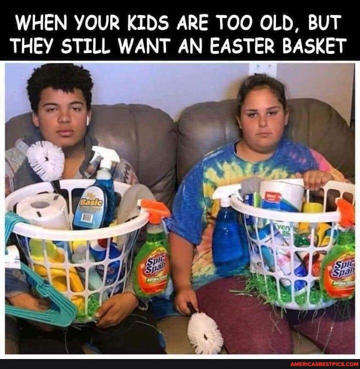 WHEN YOUR KIDS ARE TOO OLD BUT THEY STILL WANT AN EASTER BASKET