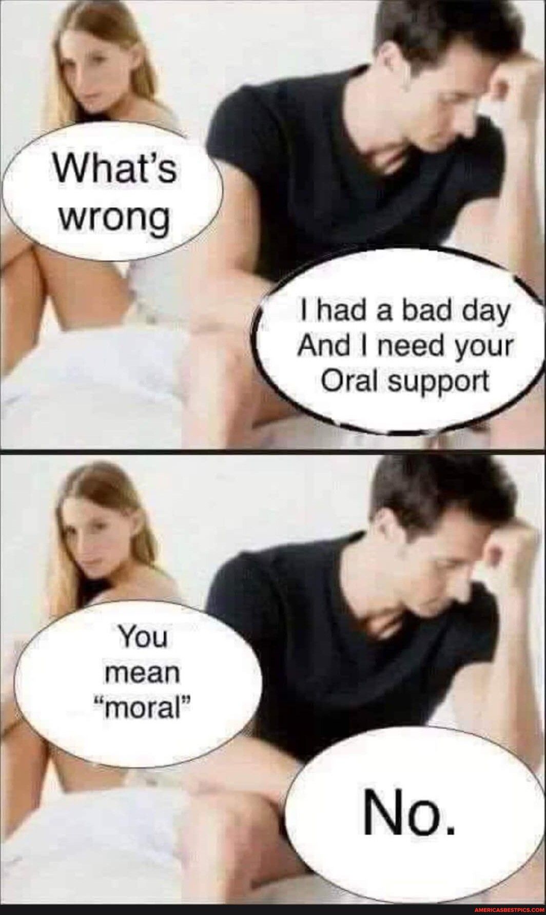 had a bad day And need your Oral support