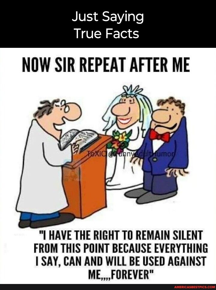 Just Sayi True Facts NOW SIR REPEAT AFTER ME I HAVE THE RIGHT TO REMAIN SILENT FROM THIS POINT BECAUSE EVERYTHING 1 SAY CAN AND WILL BE USED AGAINST ME FOREVER