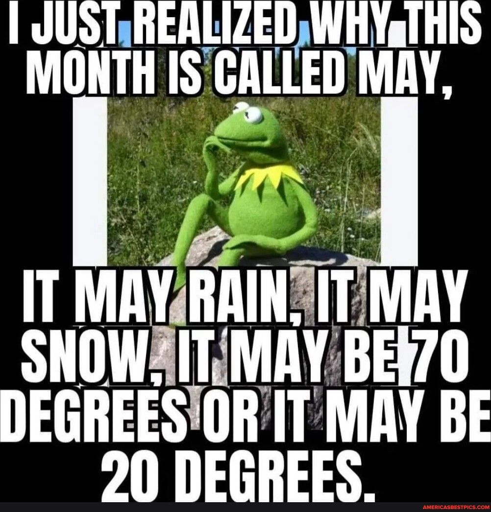 ORI A 8742 AN MONTH ISCALLEDMAY Al 2 IT MAVRAINFITIMAY SHOWAITMAYBE70 DEGREESIORT MAY BE 90 DEGREES