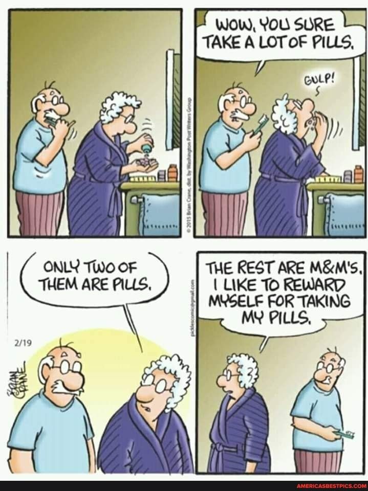 Wow You SURE 1 TAKE A LOTOF PILLS THE REST ARE MMS LIKE TO REWARD l MYSELF FOR TAKNG