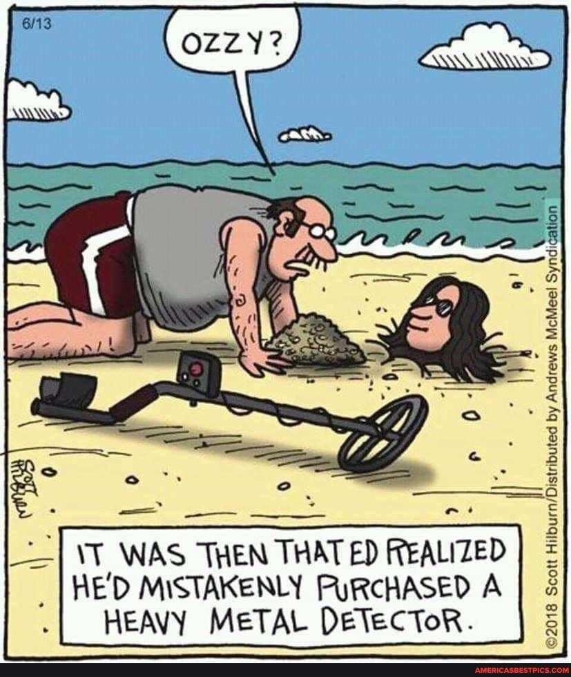 YT WAS THEN THAT ED REALIZED HED MISTAKERLY RYRCHASED A HEAVY METAL DETeCTOR ott Hilbur