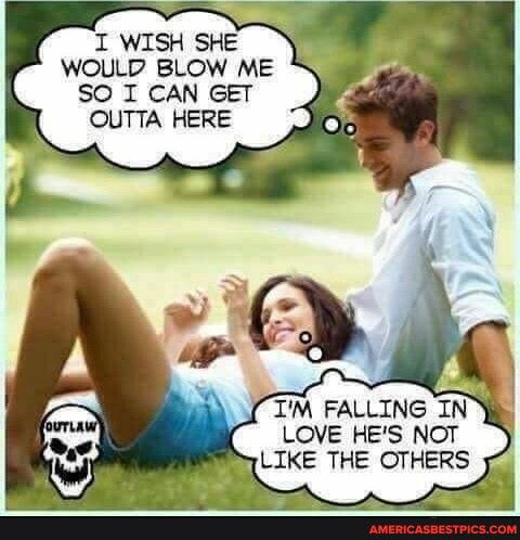 I WISH SHE WOULD BLOW ME SO I CAN GET OUTTA HERE IM FALLING IN LOVE HES NOT