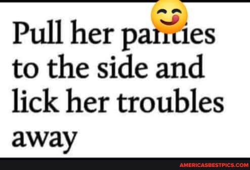 Pull her pmes to the side and lick her troubles away o smcassssticsicom