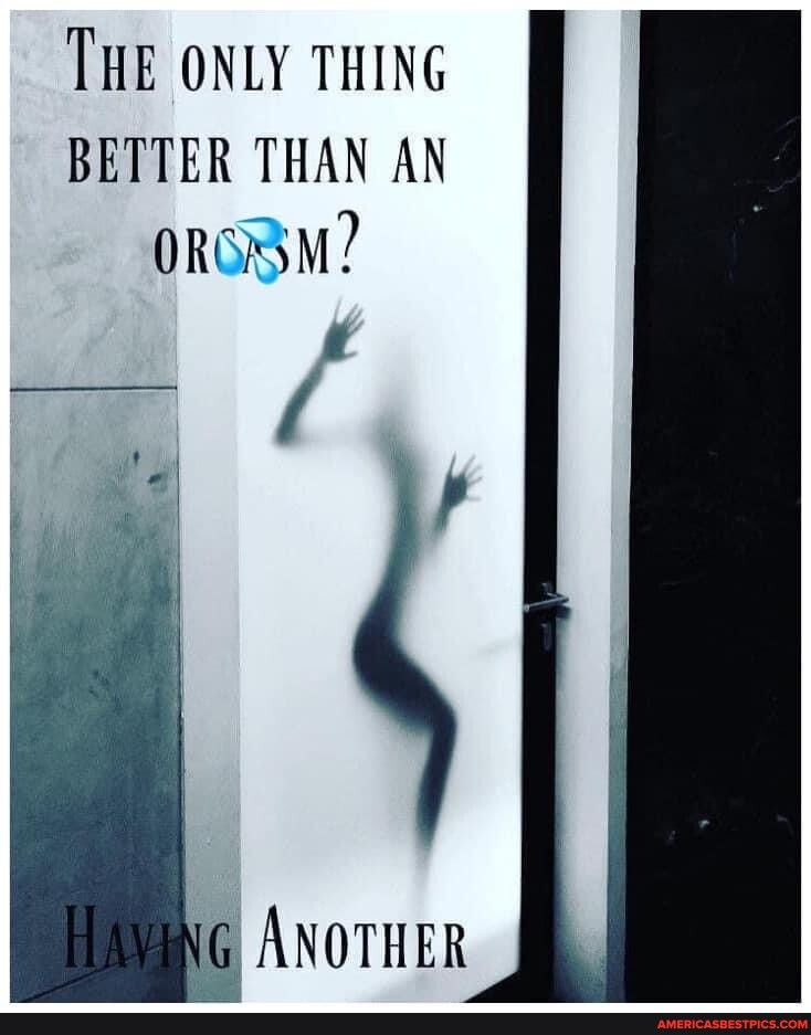 THE ONLY THING BETTER THAN AN OROI3M G ANOTHER