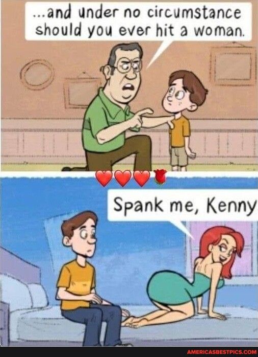 and under no circumstance should you ever hit a2 woman