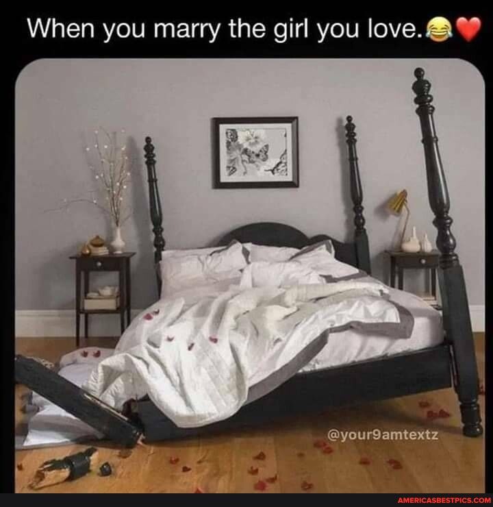 When you marry the girl you love