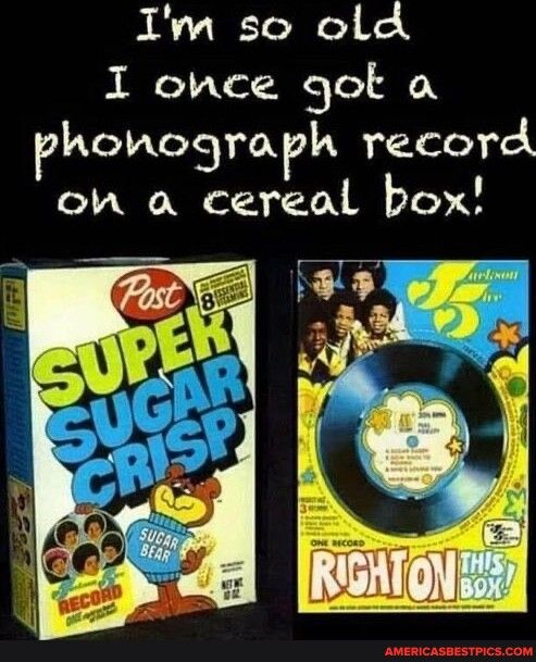 Im so old I once got a phonograph record on a cereal box