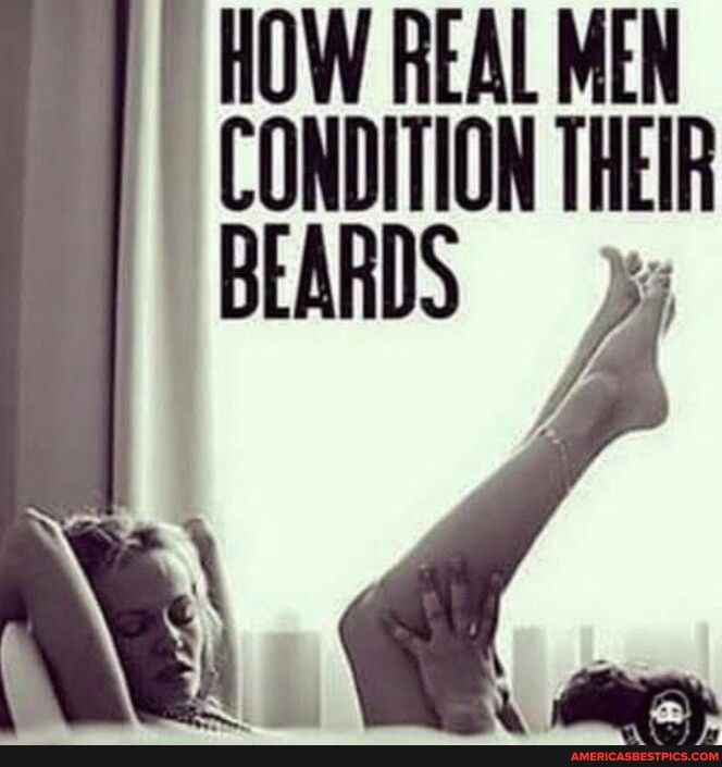 CONDION THER BEARDS Ll il I HOW REAL MEN