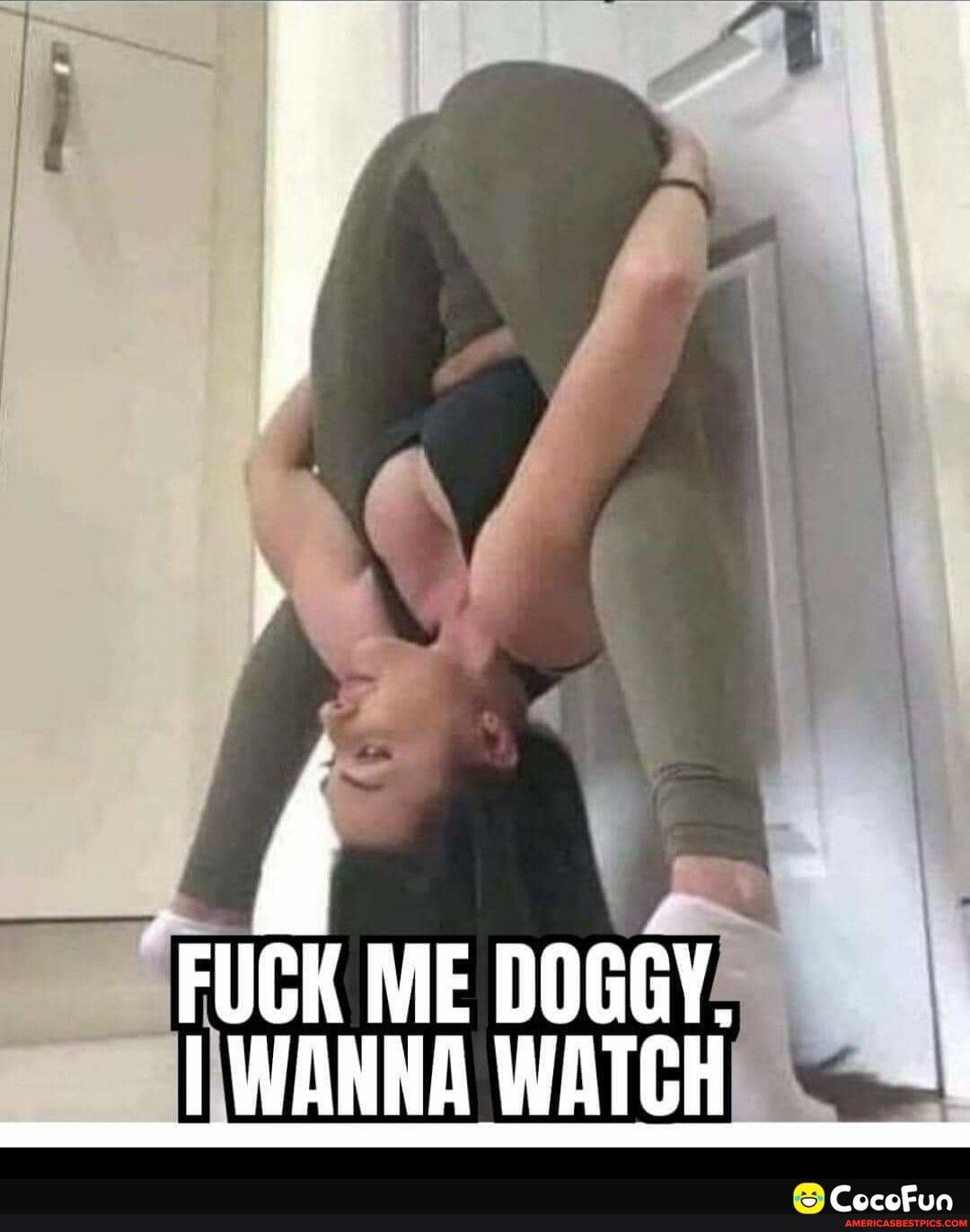 FUCK ME DOGGY S UTLTTENTT T e