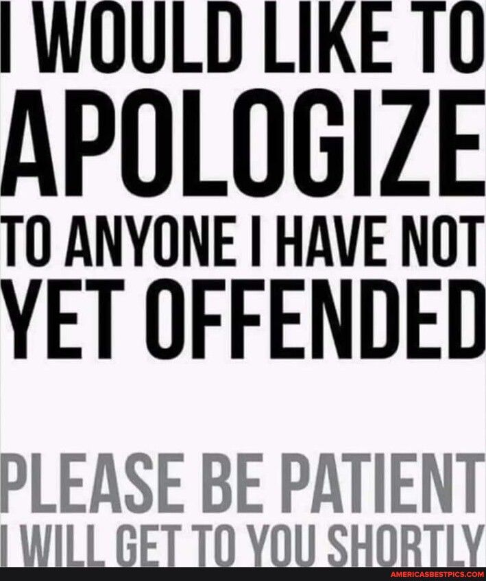 WOULD LIKE 10 APOLOGIZE T0 ANYONE HAVE NOT YET OFFENDED PLEASE BE PATIENT WILL GET TO YOU SHORTLY