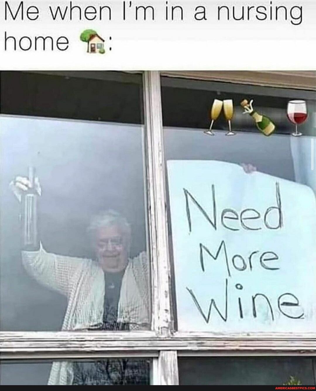 Me when Im in a nursing home