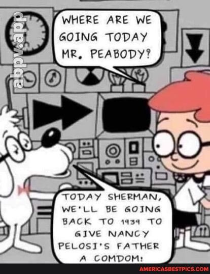 BACK TO 134 TO GIVE NANCY PELOSIS FATHER A COMDOM TODAY SHERMAN WELL BE GOING L 12