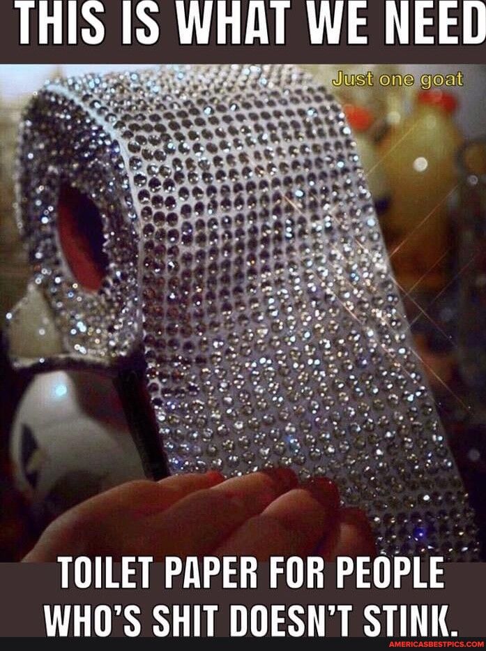 TOILET PAPER FOR PEOPLE WHOS SHIT DOESNT STINK