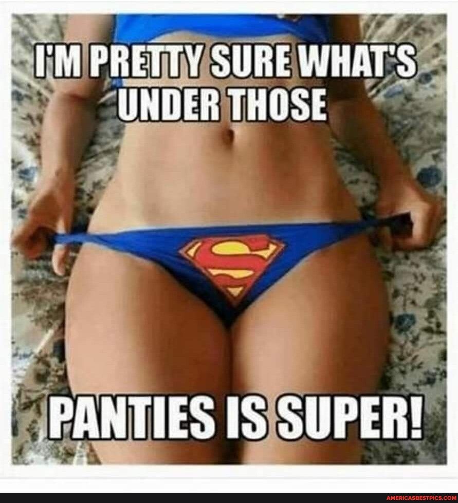PANTIES IS SUPER