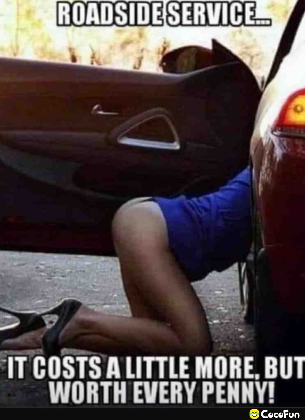 ROADSIDEISERVICESS o 5 oA ITCOSTS A LITTLE MORE BUT WORTH EVERY PENNY CocoFun