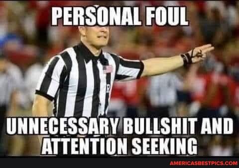 IIIIIIEGESSAIIVBIIISIIIT AND ATTENTION SEEKING o