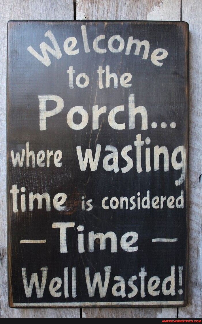 where wastmg hme is considered Time Well Wasted R TR