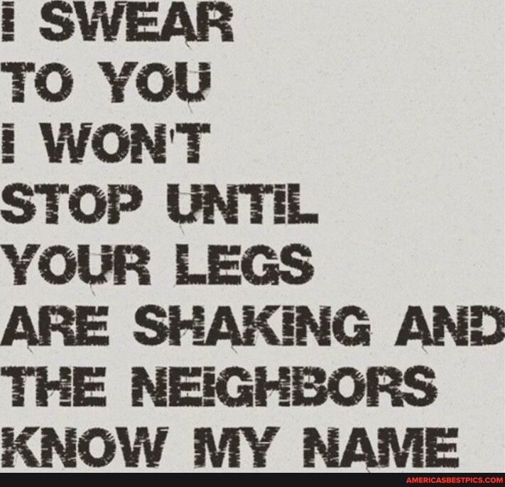 THE NEIGHBORS KNOW MY NAME