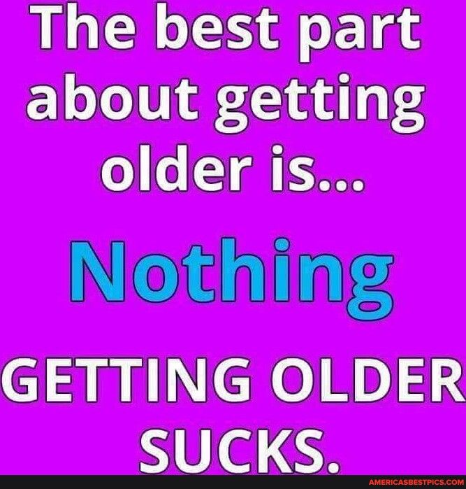 Nothing GETTING OLDER