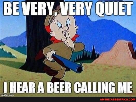 s 7 y HEAR A BEER CALLING ME