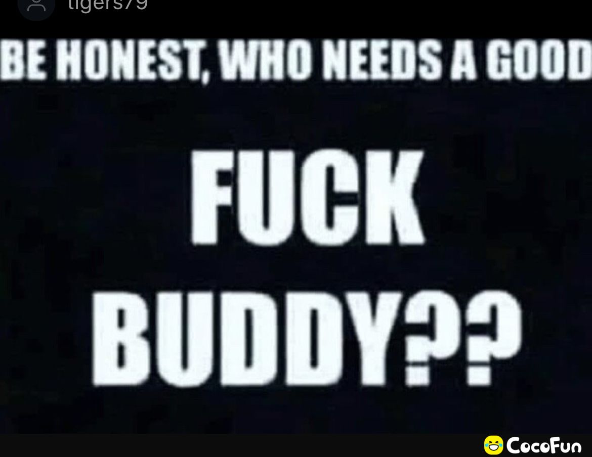 HYElssg BE HONEST WHO NEEDS A GOOD 1 H i CocoFun
