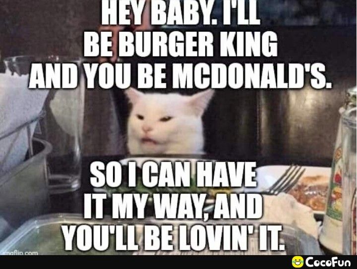 HEYBABY LL BEBURGER KING b vnunmennunms v sorTlin NHAVE 3 ITMY WAYANDERS Z YOULUBELOVINAIT