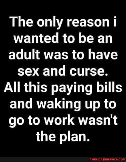 The only reason i WEL Gl RGN R L T AVE TR N BT sex and curse AR GTEREV TGS L G RTEL T M1 o R o e oR CRVTe T4 QVEL 0 LR ET AMERICASBESTPICSCOM