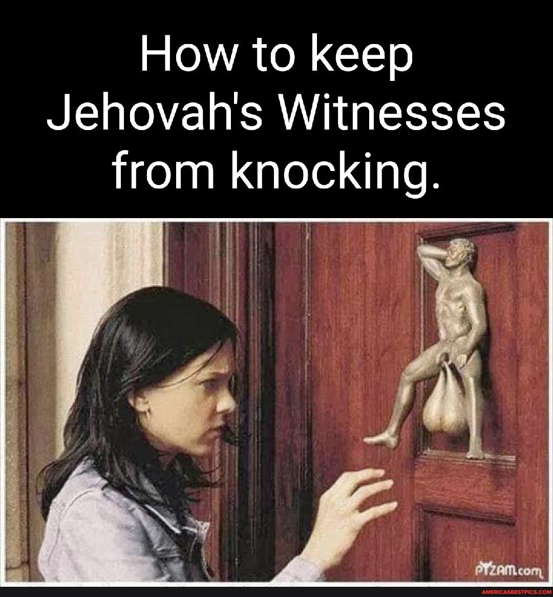 How to keep Jehovahs Witnesses Ligelaal glelelIsle