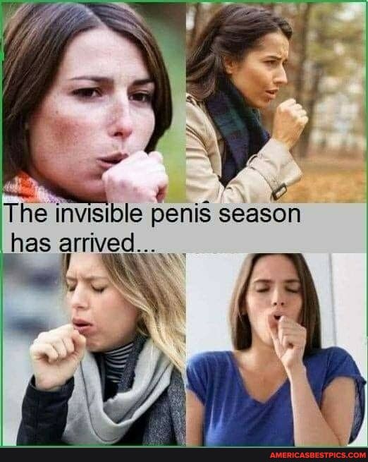 AT The invisible penis season has rrived g