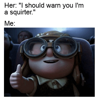 Her l should warn you Im a squirter
