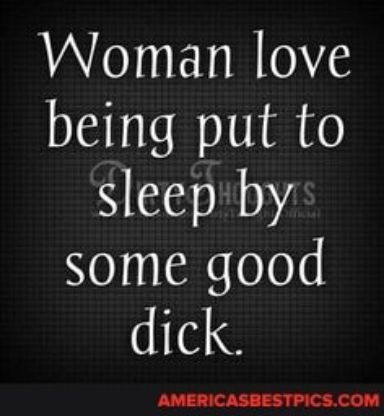 Woman love being put to N el some good dick