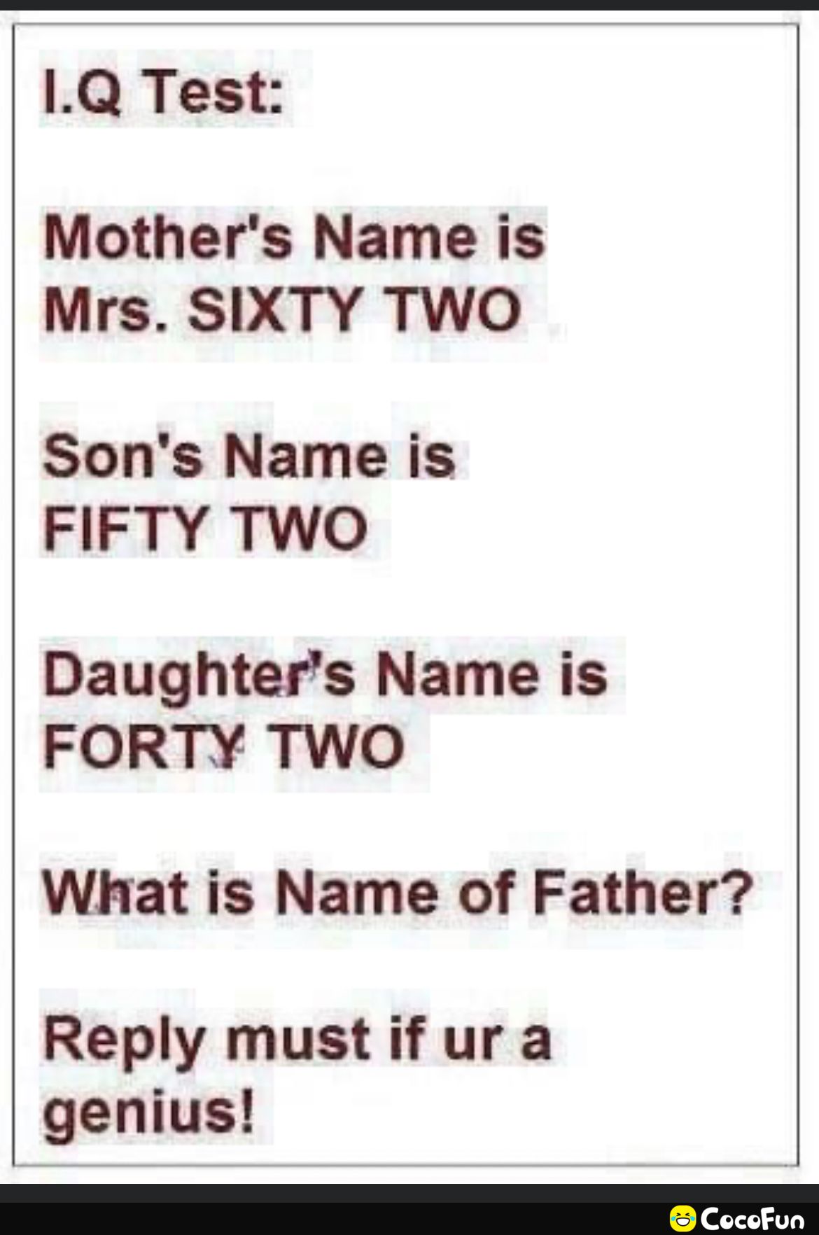 1Q Test Mothers Name is Mrs SIXTY TWO Sons Name is FIFTY TWO Daughters Name is FORTY TWO What is Name of Father Reply must ifur a genius