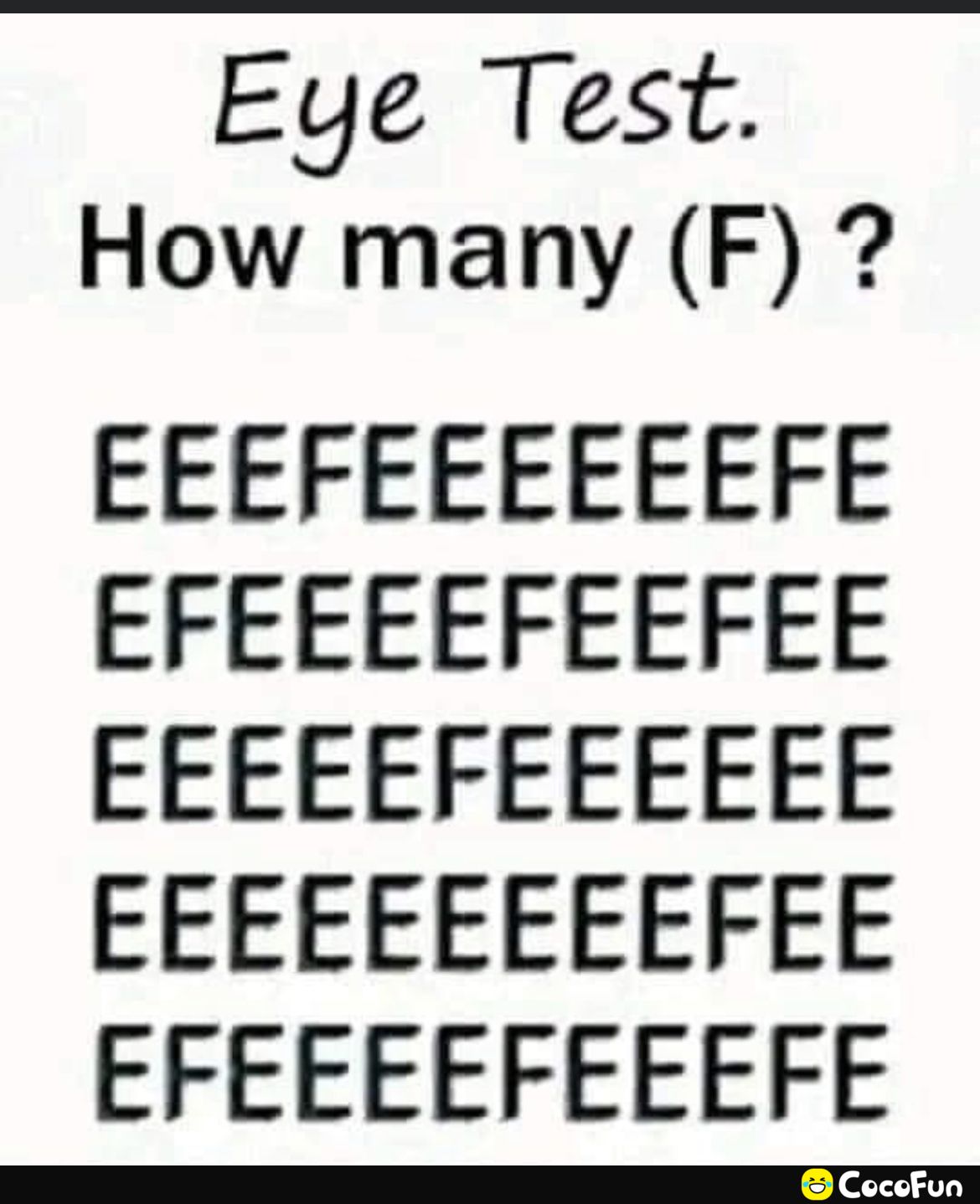 Eye Test How many F EEEFEEEEEEFE EFEEEEFEEFEE EEEEEFEEEEEE EEEEEEEEEFEE EFEEEEFEEEFE
