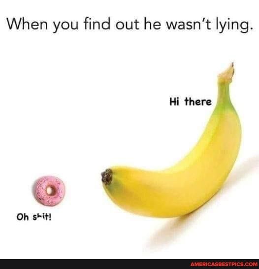 When you find out he wasnt lying Oh skit