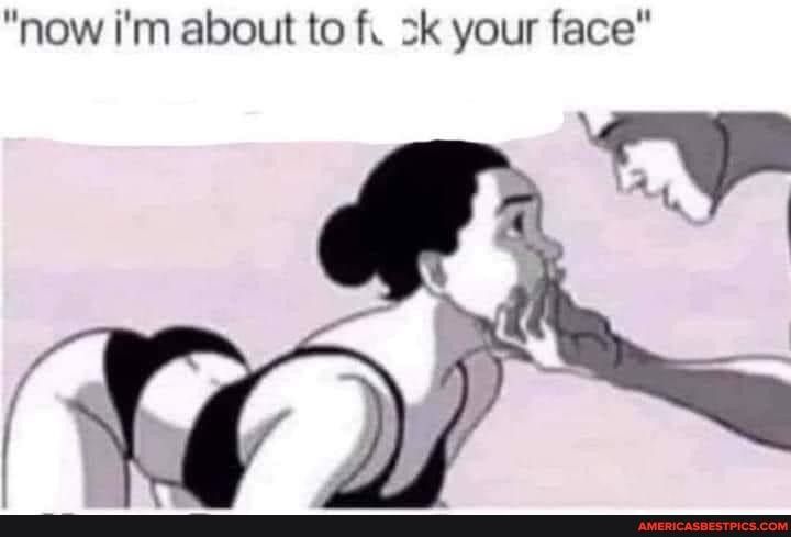 now im about to f 2k your face T TAS