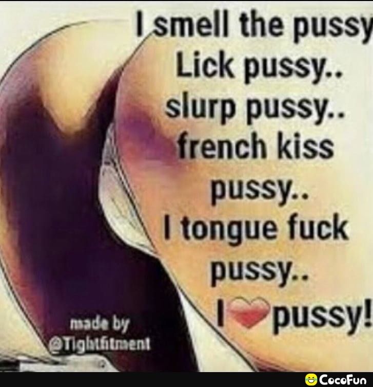 smell the pussy Lick pussy 4 slurp pussy Irench kiss kL pussy tongue fuck pussy R ety pussy Tightfitment
