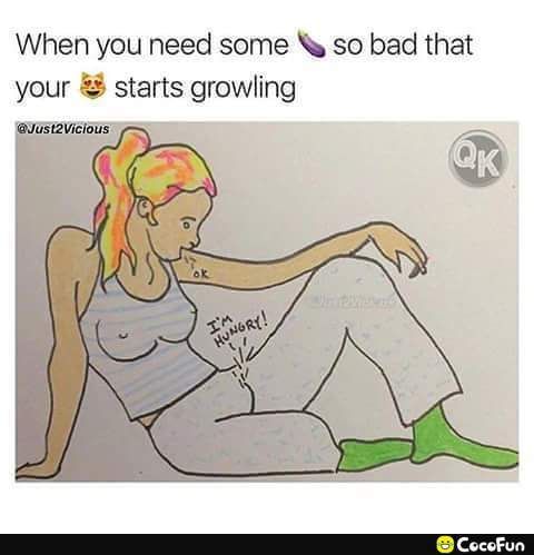 When you need some S so bad that your starts growling QUGstRViEIous CocoFun