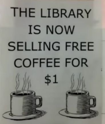 THE LIBRARY IS NOW SELLING FREE COFFEE FOR N Mi