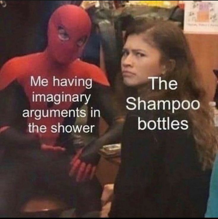 Me having e el ETY arguments in _Shampoo i the shower bottles