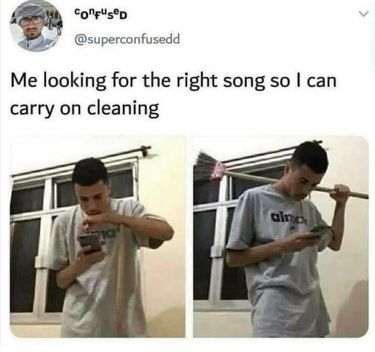 ofsD superconfusedd Me looking for the right song so can carry on cleaning